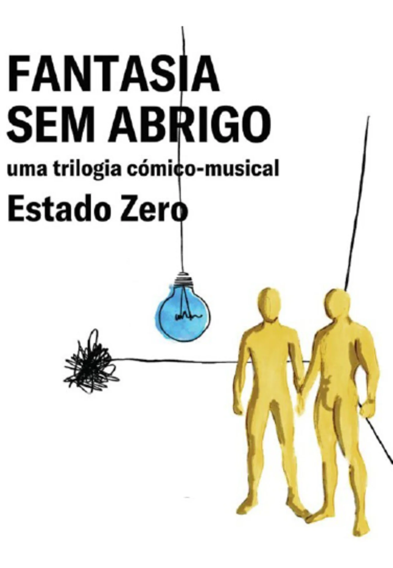 MUSICAL | Fantasia Sem Abrigo Estado Zero Uma Trilogia Trágico-Musical de Tiago Mateus