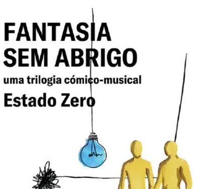 MUSICAL | Fantasia Sem Abrigo Estado Zero Uma Trilogia Trágico-Musical de Tiago Mateus